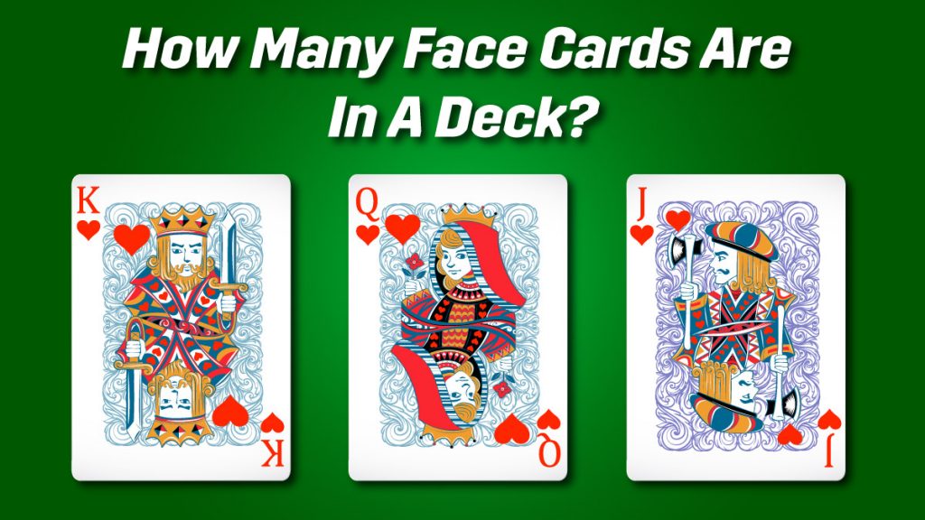 How Many Face Cards are in a Deck of Cards?