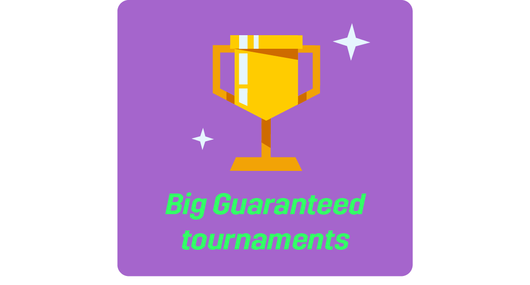 Big Guaranteed tournaments